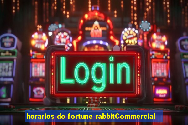 horarios do fortune rabbitCommercial