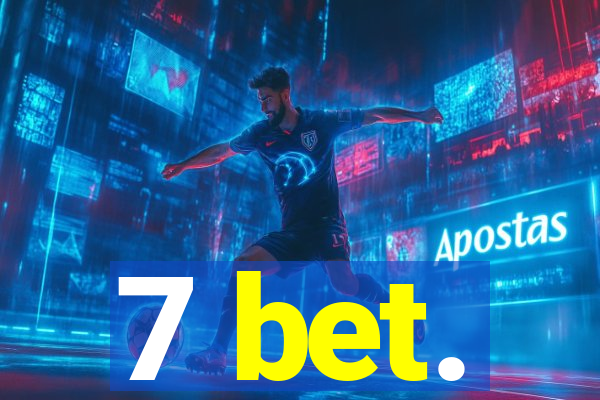 7 bet.