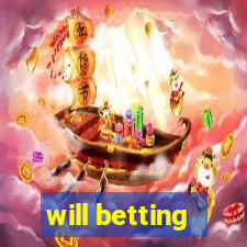 will betting