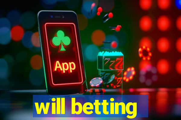 will betting