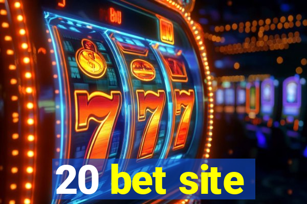 20 bet site