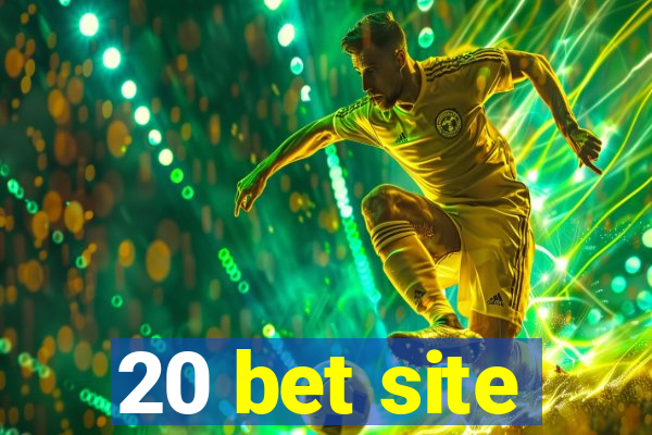 20 bet site