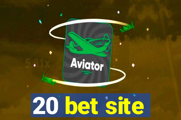 20 bet site