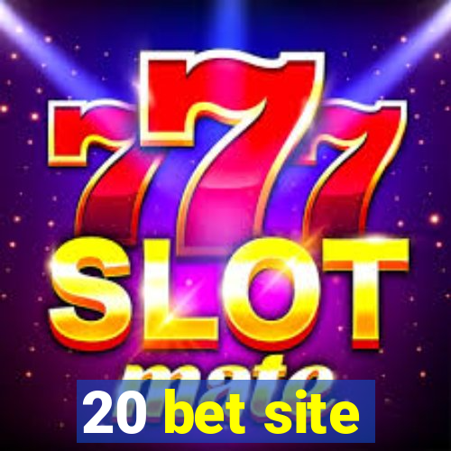 20 bet site