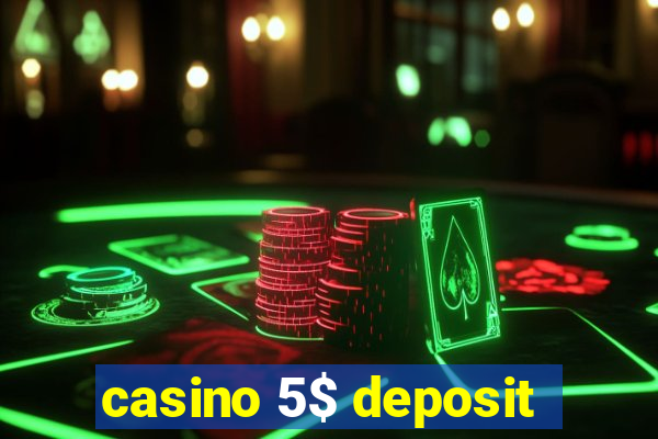 casino 5$ deposit