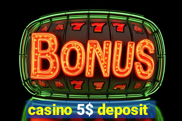 casino 5$ deposit