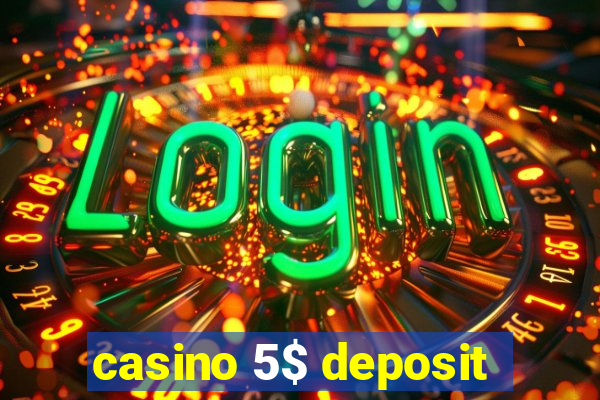 casino 5$ deposit