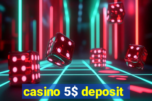 casino 5$ deposit