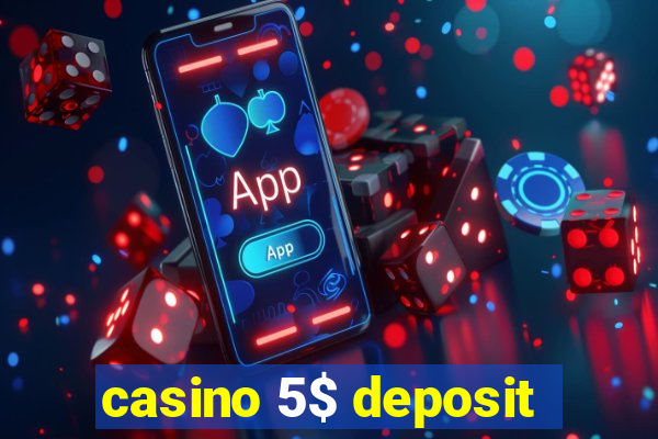 casino 5$ deposit