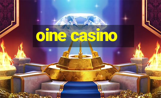 oine casino