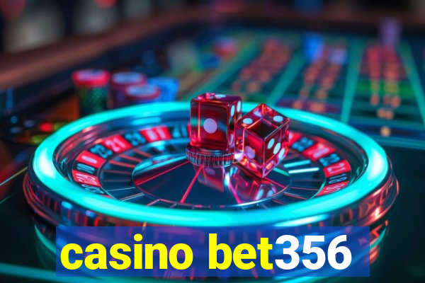 casino bet356