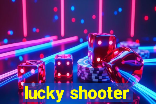 lucky shooter