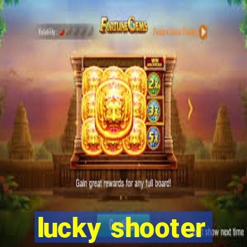 lucky shooter