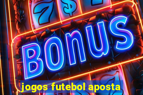 jogos futebol aposta