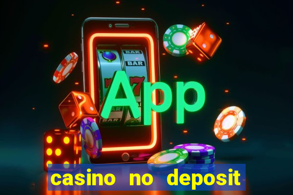 casino no deposit bonus codes 2023