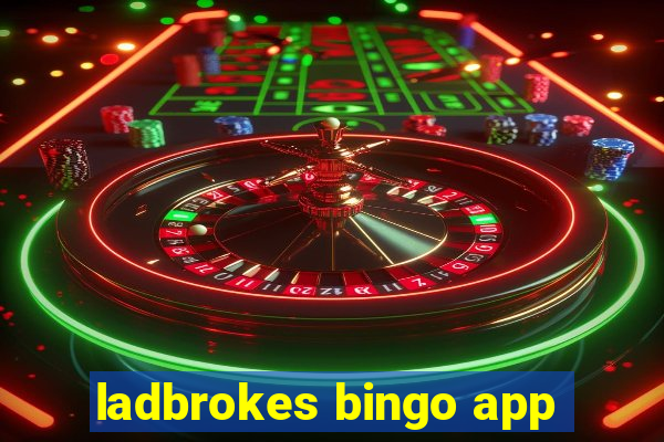 ladbrokes bingo app