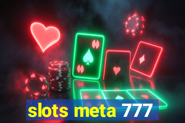 slots meta 777