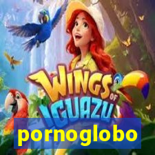 pornoglobo