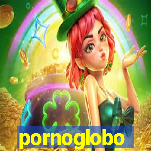 pornoglobo