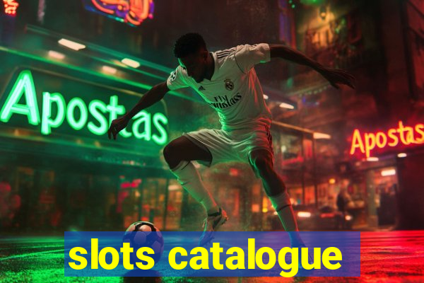 slots catalogue