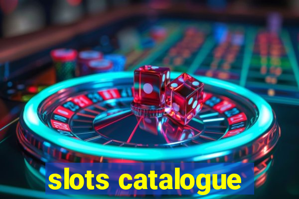 slots catalogue