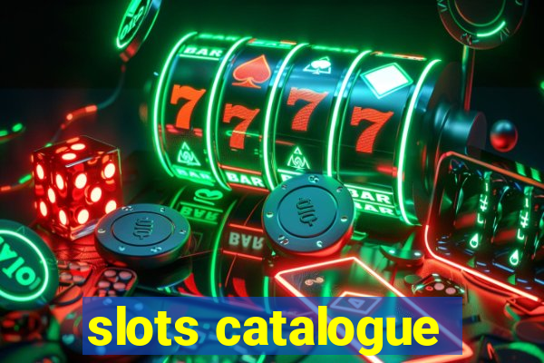 slots catalogue