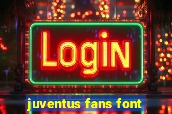 juventus fans font