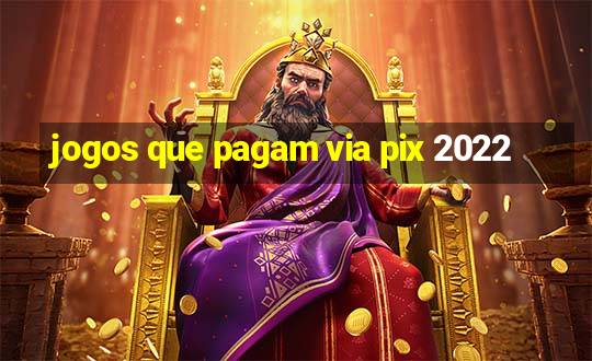 jogos que pagam via pix 2022