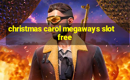 christmas carol megaways slot free