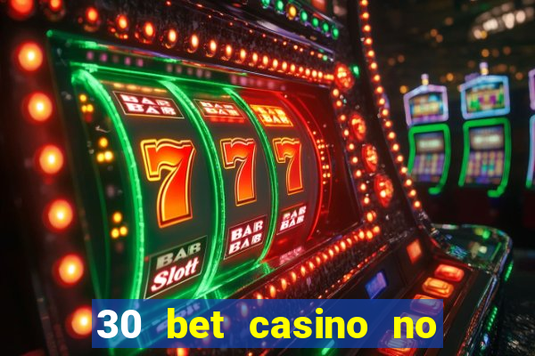 30 bet casino no deposit bonus