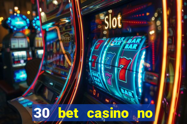 30 bet casino no deposit bonus