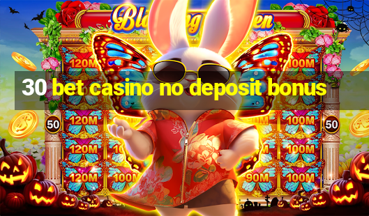 30 bet casino no deposit bonus