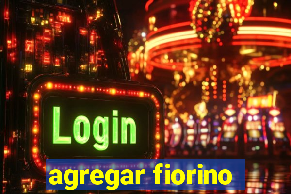 agregar fiorino