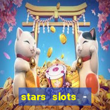 stars slots - casino games