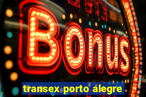 transex porto alegre