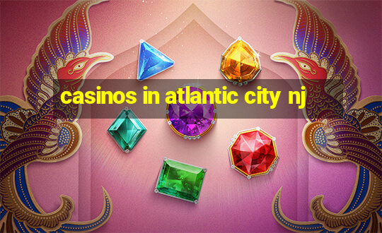 casinos in atlantic city nj