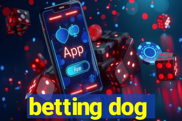 betting dog