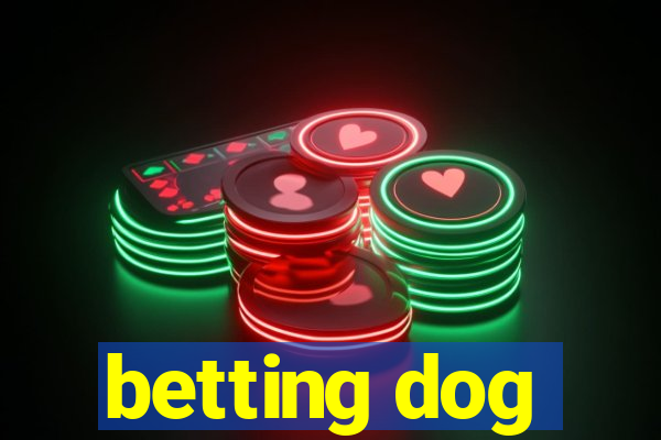 betting dog