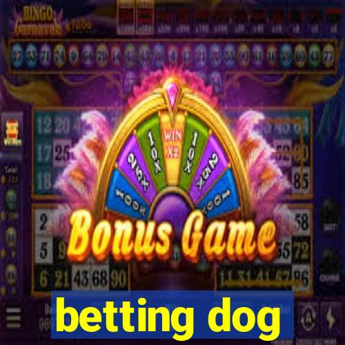 betting dog