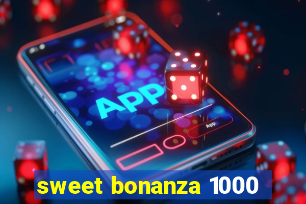 sweet bonanza 1000