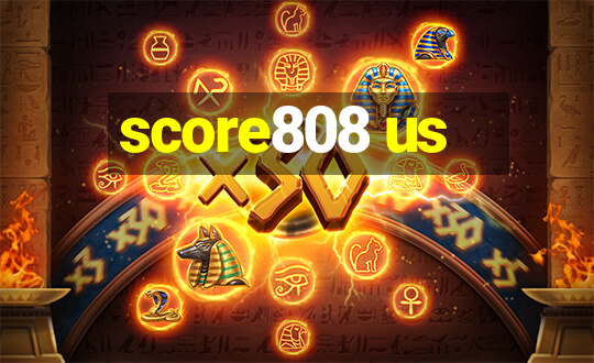 score808 us