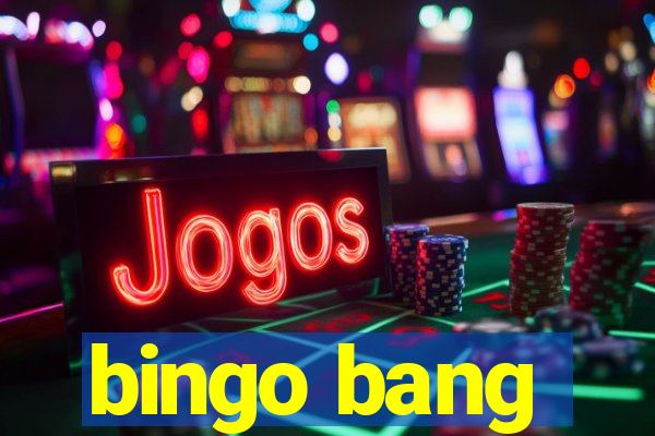 bingo bang