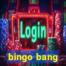 bingo bang