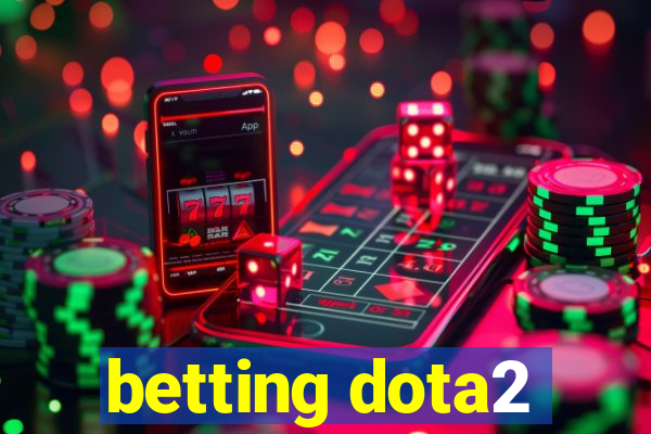 betting dota2