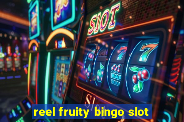 reel fruity bingo slot