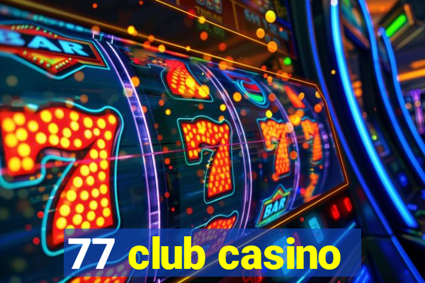 77 club casino