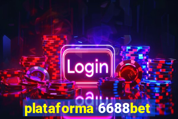 plataforma 6688bet