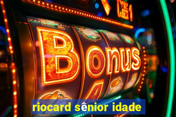 riocard sênior idade