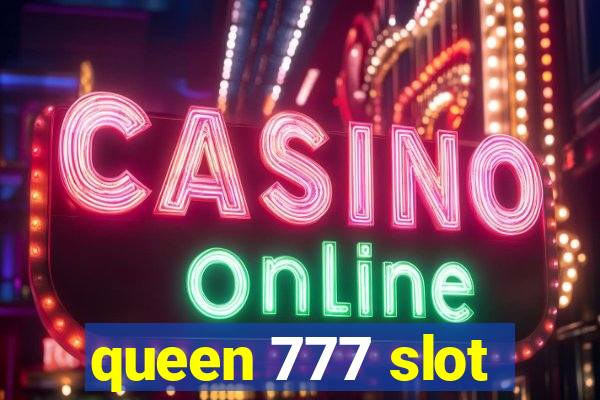 queen 777 slot