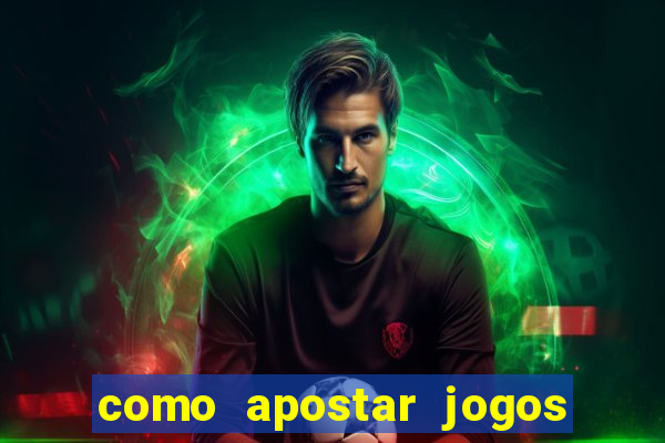 como apostar jogos de futebol